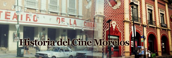 Historia del Cine Morelos