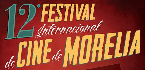 12 Festival Internacional de Cine de Morelia