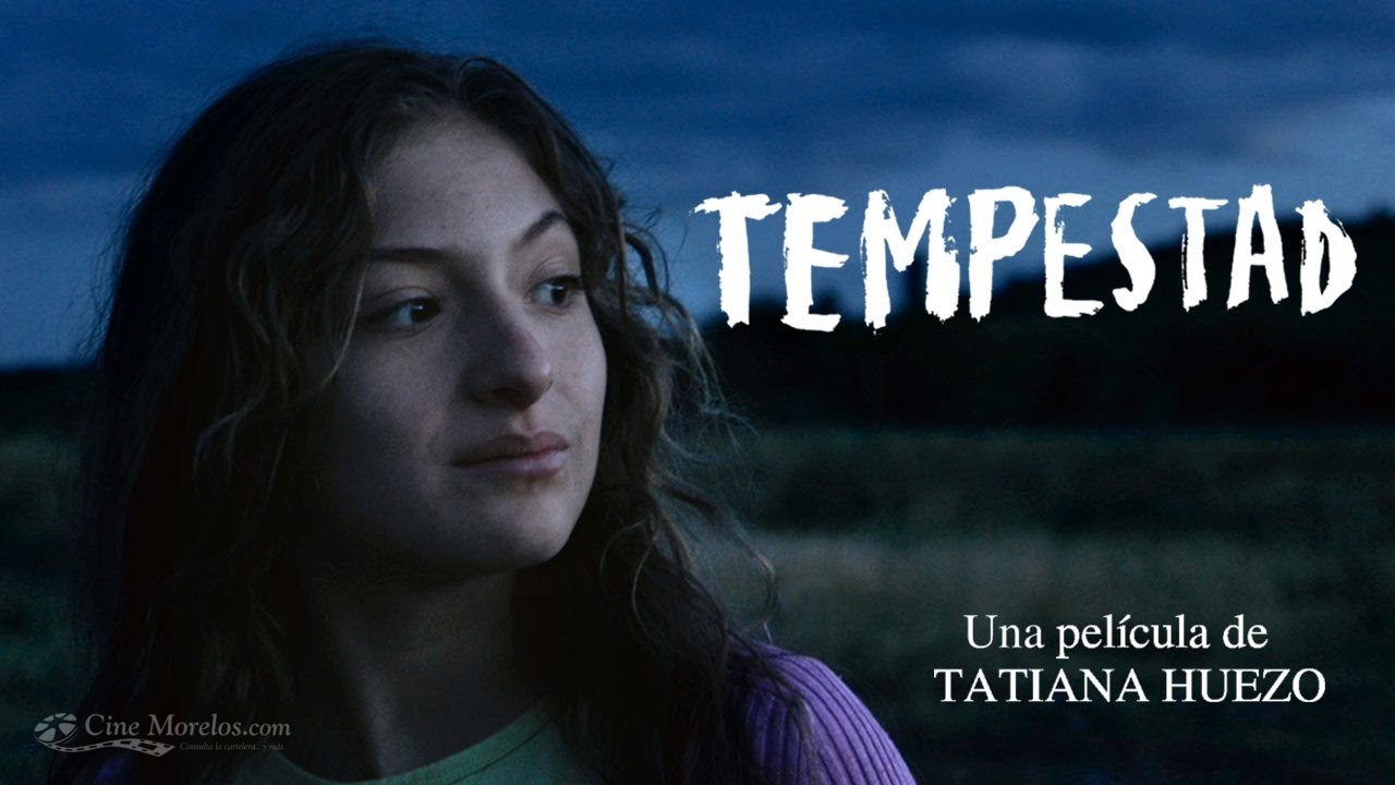 tempestad pelicula tatiana huezo