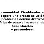 Problemas administrativos afectan al Cine Morelos y ponen en peligro sus actividades